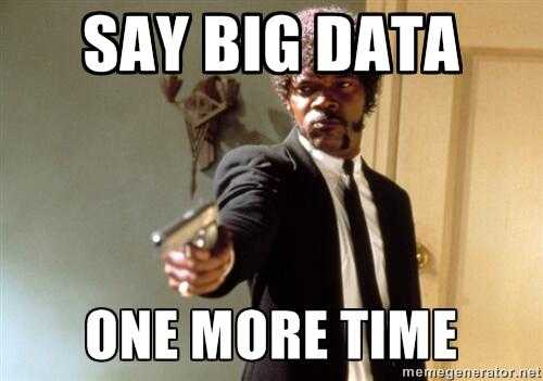 Say Big Data One More Time